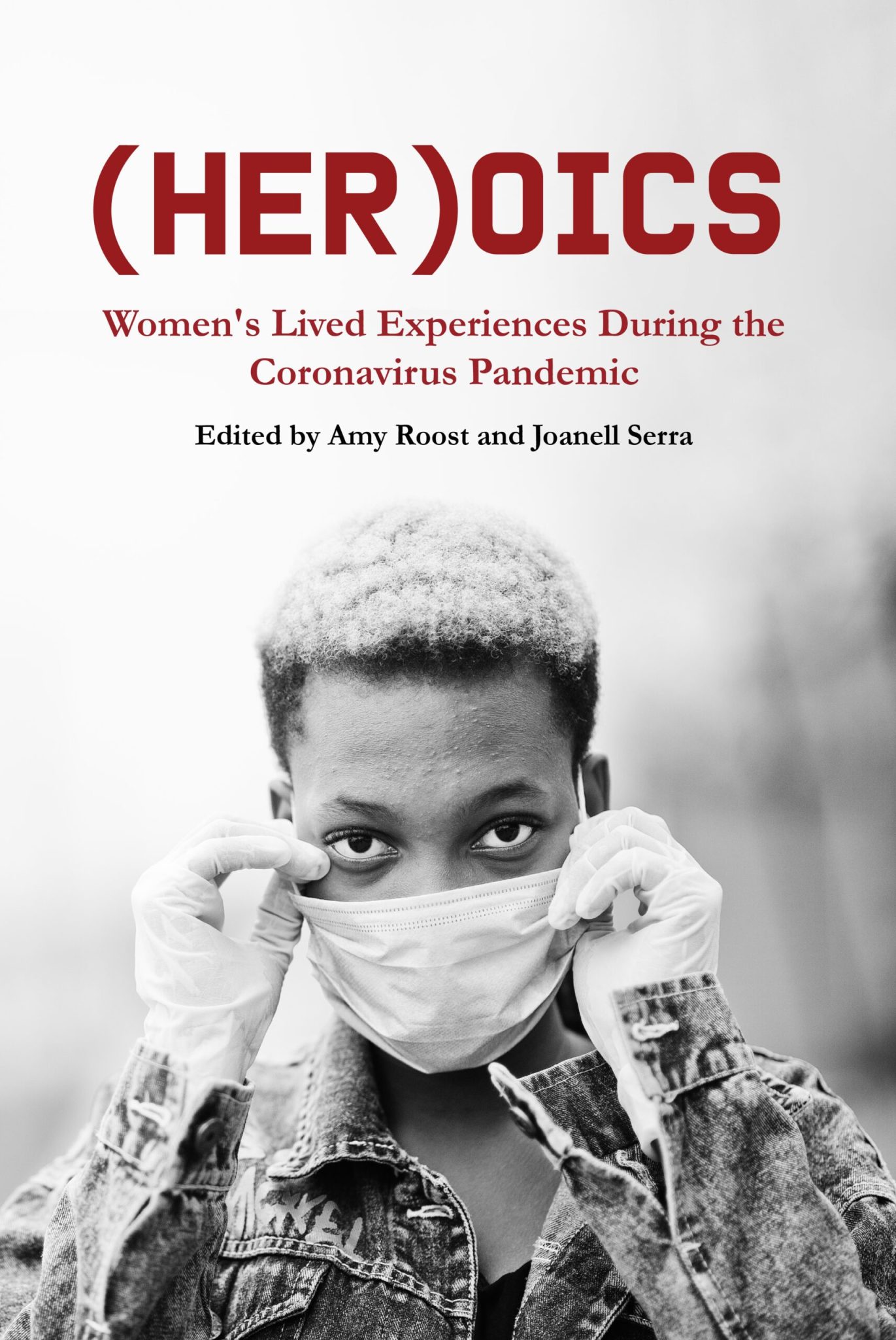 Cover of (HER)OICS: Women’s Lived Experience During the Coronavirus Pandemic